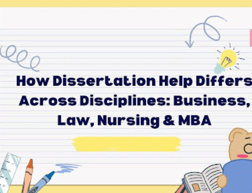 How Dissertation Help Differs Across Disciplines: Business, Law, Nursing & MBA